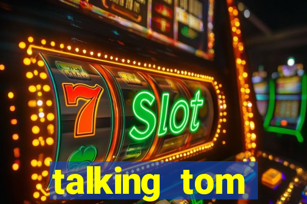 talking tom dinheiro infinito